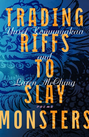 Trading Riffs to Slay Monsters: Poems by Komunyakaa, Yusef