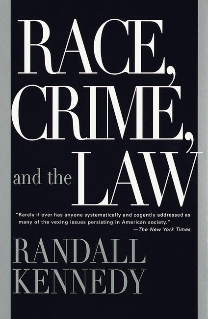 Race, Crime, and the Law -- Randall Kennedy, Paperback