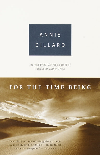 For the Time Being -- Annie Dillard, Paperback