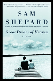 Great Dream of Heaven by Shepard, Sam