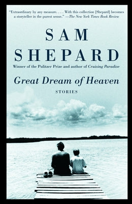 Great Dream of Heaven by Shepard, Sam