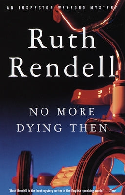 No More Dying Then -- Ruth Rendell, Paperback