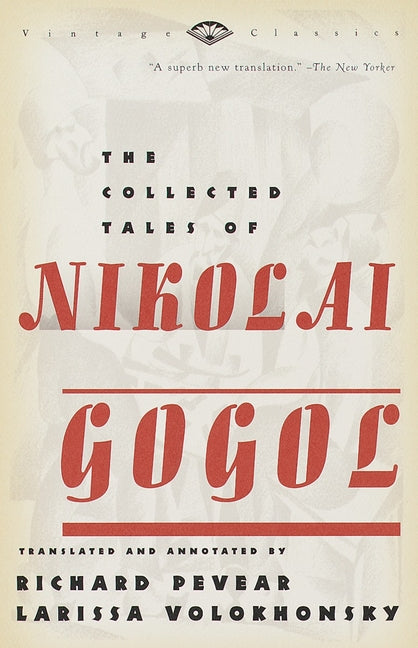 The Collected Tales of Nikolai Gogol -- Nikolai Gogol, Paperback