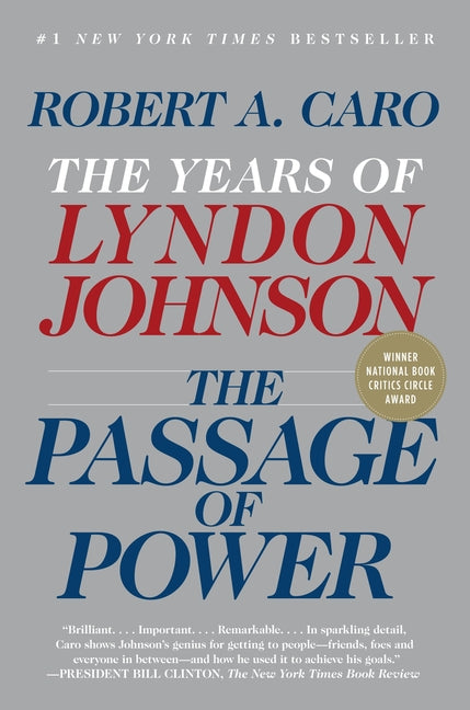 The Passage of Power: The Years of Lyndon Johnson -- Robert A. Caro, Paperback