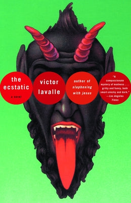 The Ecstatic -- Victor Lavalle, Paperback