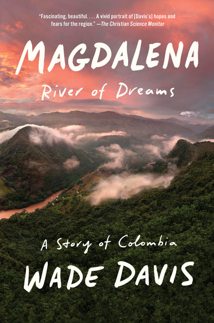 Magdalena: River of Dreams: A Story of Colombia by Davis, Wade