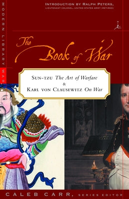 The Book of War: Includes the Art of War by Sun Tzu & on War by Karl Von Clausewitz -- Sun-Tzu, Paperback