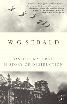 On the Natural History of Destruction -- W. G. Sebald, Paperback
