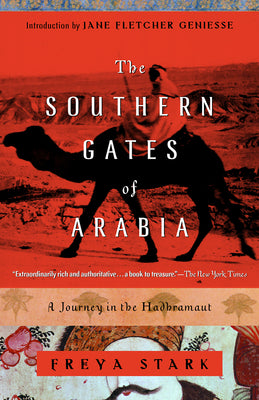 The Southern Gates of Arabia: A Journey in the Hadhramaut -- Freya Stark, Paperback