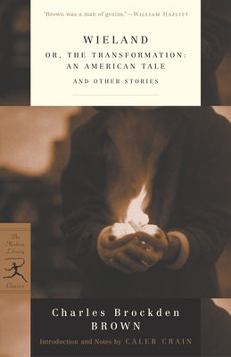 Wieland: Or, the Transformation: An American Tale and Other Stories -- Charles Brockden Brown, Paperback
