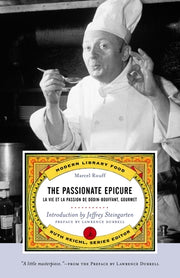 The Passionate Epicure: La Vie et la Passion de Dodin-Bouffant, Gourmet by Rouff, Marcel