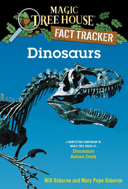 Dinosaurs: A Nonfiction Companion to Magic Tree House #1: Dinosaurs Before Dark -- Mary Pope Osborne, Paperback