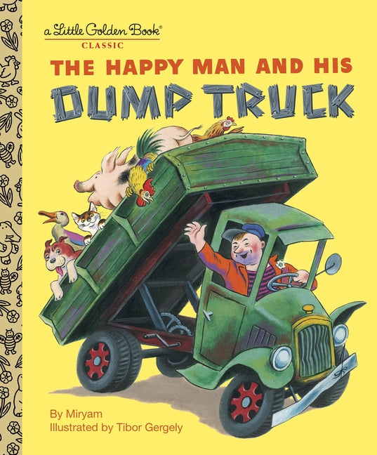 The Happy Man and His Dump Truck -- Miryam, Hardcover