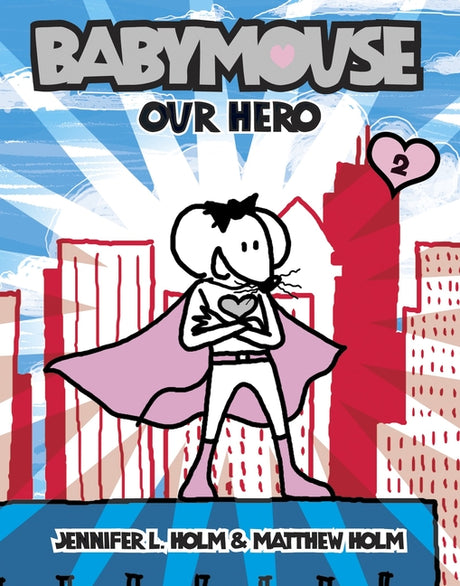 Babymouse #2: Our Hero -- Jennifer L. Holm, Paperback