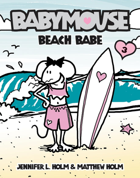 Babymouse #3: Beach Babe -- Jennifer L. Holm, Paperback