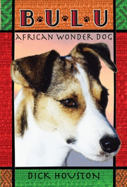 Bulu: African Wonder Dog by Houston, Dick