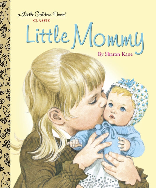 Little Mommy -- Sharon Kane, Hardcover