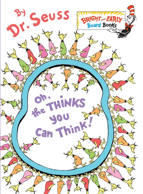 Oh, the Thinks You Can Think! -- Dr Seuss, Board Book