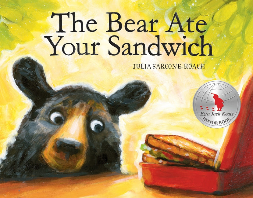 The Bear Ate Your Sandwich -- Julia Sarcone-Roach, Hardcover