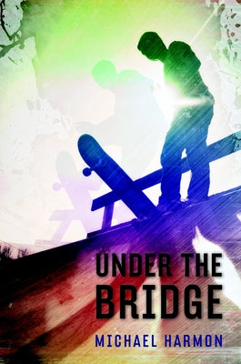Under the Bridge by Harmon, Michael