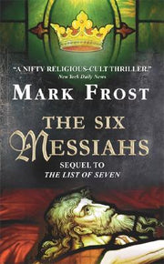 The Six Messiahs by Frost, Mark