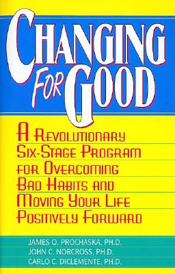 Changing for Good -- James O. Prochaska, Paperback