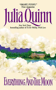 Everything and the Moon by Quinn, Julia
