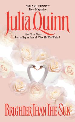 Brighter Than the Sun -- Julia Quinn, Mass Market Paperbound