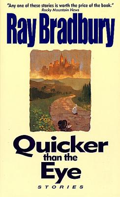 Quicker Than the Eye -- Ray Bradbury, Mass Market Paperbound