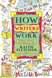 How Writers Work: Finding a Process That Works for You by Fletcher, Ralph
