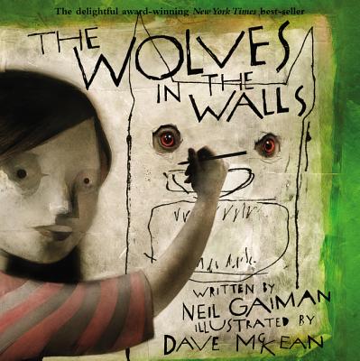 The Wolves in the Walls -- Neil Gaiman, Paperback
