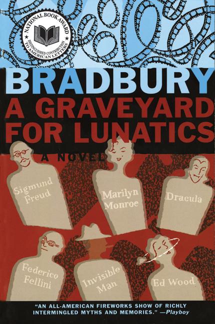 A Graveyard for Lunatics -- Ray Bradbury, Paperback