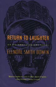 Return to Laughter: An Anthropological Novel by Bowen, Elenore Smith