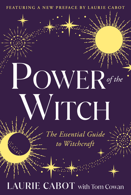 Power of the Witch: The Earth, the Moon, and the Magical Path to Enlightenment by Cabot, Laurie