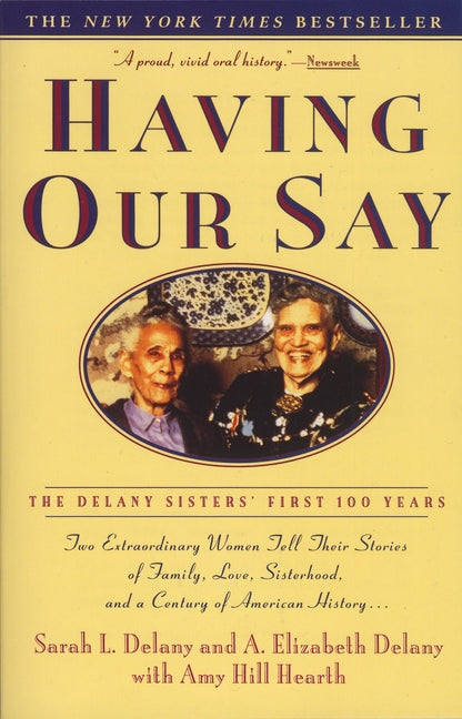 Having Our Say: The Delany Sisters' First 100 Years -- Sarah L. Delany, Paperback