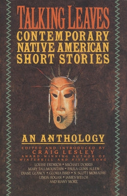 Talking Leaves: Contemporary Native American Short Stories by Lesley, Craig