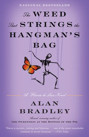 The Weed That Strings the Hangman's Bag: A Flavia de Luce Novel by Bradley, Alan