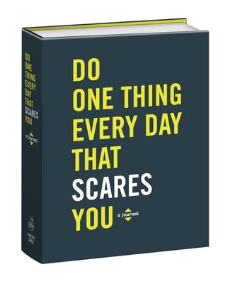 Do One Thing Every Day That Scares You: A Journal by Rogge, Robie