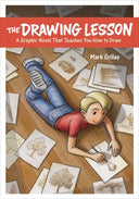 The Drawing Lesson: A Graphic Novel That Teaches You How to Draw -- Mark Crilley, Paperback