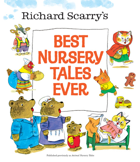 Richard Scarry's Best Nursery Tales Ever -- Richard Scarry, Hardcover