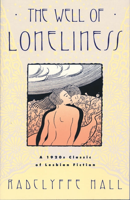 The Well of Loneliness: The Classic of Lesbian Fiction -- Radclyffe Hall, Paperback