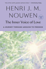 The Inner Voice of Love: A Journey Through Anguish to Freedom by Nouwen, Henri J. M.