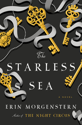 The Starless Sea -- Erin Morgenstern, Hardcover