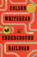 The Underground Railroad -- Colson Whitehead, Hardcover