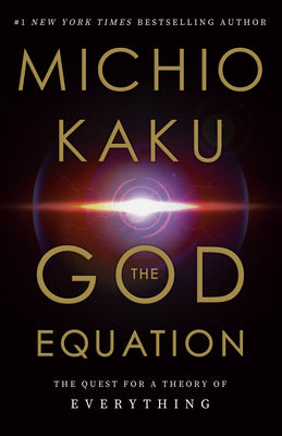 The God Equation: The Quest for a Theory of Everything by Kaku, Michio