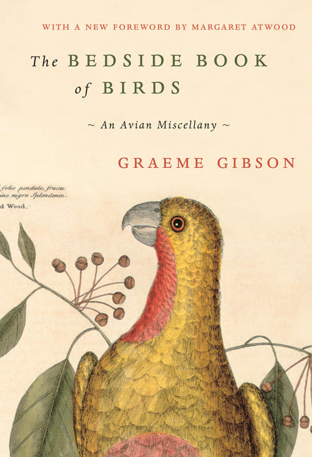 The Bedside Book of Birds: An Avian Miscellany -- Graeme Gibson, Hardcover