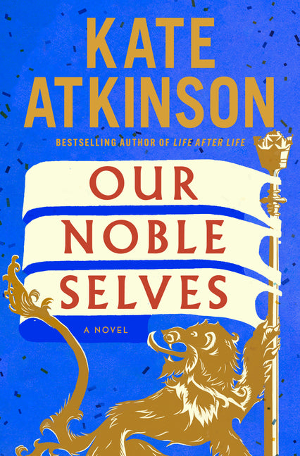 Our Noble Selves -- Kate Atkinson, Hardcover