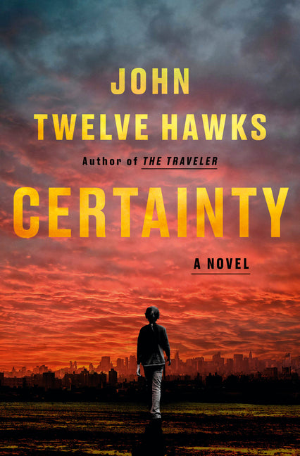Certainty -- John Twelve Hawks, Hardcover