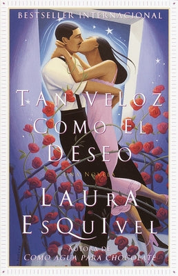 Tan veloz como el deseo: Una Novela -- Laura Esquivel, Paperback