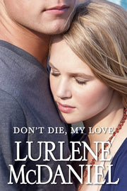 Don't Die, My Love by McDaniel, Lurlene